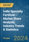 India Specialty Fertilizer - Market Share Analysis, Industry Trends & Statistics, Growth Forecasts 2016 - 2030 - Product Image