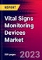 Vital Signs Monitoring Devices Market by Product, by End-user, and by Region - Global Forecast to 2023-2033 - Product Image
