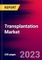 Transplantation Market by Product, Application, End User, and by Region - Global Forecast to 2022-2033 - Product Image