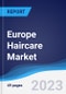 Europe Haircare Market Summary, Competitive Analysis and Forecast to 2027 - Product Thumbnail Image