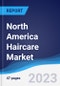 North America Haircare Market Summary, Competitive Analysis and Forecast to 2027 - Product Thumbnail Image