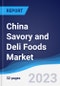 China Savory and Deli Foods Market Summary, Competitive Analysis and Forecast, 2017-2026 - Product Image