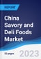 China Savory and Deli Foods Market Summary, Competitive Analysis and Forecast to 2027 - Product Thumbnail Image