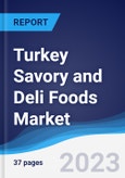 Turkey Savory and Deli Foods Market Summary, Competitive Analysis and Forecast to 2027- Product Image