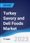 Turkey Savory and Deli Foods Market Summary, Competitive Analysis and Forecast to 2027 - Product Thumbnail Image