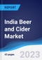 India Beer and Cider Market Summary, Competitive Analysis and Forecast to 2027 - Product Image