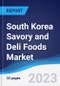 South Korea Savory and Deli Foods Market Summary, Competitive Analysis and Forecast, 2017-2026 - Product Image