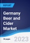 Germany Beer and Cider Market Summary, Competitive Analysis and Forecast, 2017-2026 - Product Image