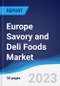 Europe Savory and Deli Foods Market Summary, Competitive Analysis and Forecast, 2017-2026 - Product Image