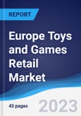 Europe Toys and Games Retail Market Summary, Competitive Analysis and Forecast to 2027- Product Image