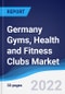 Germany Gyms, Health and Fitness Clubs Market Summary, Competitive Analysis and Forecast, 2017-2026 - Product Thumbnail Image