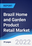 Brazil Home and Garden Product Retail Market Summary, Competitive Analysis and Forecast, 2017-2026- Product Image