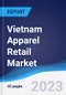 Vietnam Apparel Retail Market Summary, Competitive Analysis and Forecast to 2027 - Product Thumbnail Image