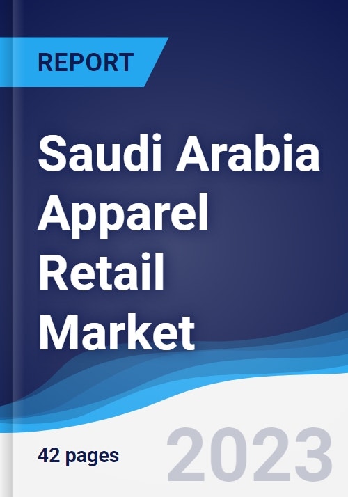 Saudi Arabia Apparel Retail Market Summary, Competitive Analysis and