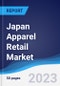 Japan Apparel Retail Market Summary, Competitive Analysis and Forecast to 2027 - Product Thumbnail Image