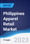 Philippines Apparel Retail Market Summary, Competitive Analysis and Forecast, 2017-2026 - Product Image