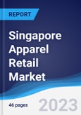 Singapore Apparel Retail Market Summary, Competitive Analysis and Forecast, 2017-2026- Product Image