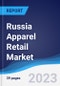 Russia Apparel Retail Market Summary, Competitive Analysis and Forecast to 2027 - Product Thumbnail Image