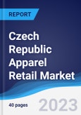Czech Republic Apparel Retail Market Summary, Competitive Analysis and Forecast to 2027- Product Image