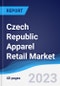 Czech Republic Apparel Retail Market Summary, Competitive Analysis and Forecast to 2027 - Product Image