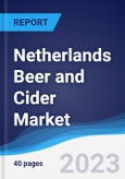 Netherlands Beer and Cider Market Summary, Competitive Analysis and Forecast, 2017-2026- Product Image