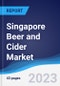 Singapore Beer and Cider Market Summary, Competitive Analysis and Forecast to 2027 - Product Image