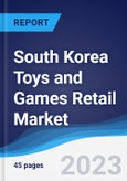 South Korea Toys and Games Retail Market Summary, Competitive Analysis and Forecast, 2017-2026- Product Image