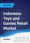 Indonesia Toys and Games Retail Market Summary, Competitive Analysis and Forecast, 2017-2026- Product Image