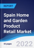 Spain Home and Garden Product Retail Market Summary, Competitive Analysis and Forecast, 2017-2026- Product Image