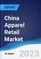 China Apparel Retail Market Summary, Competitive Analysis and Forecast to 2027 - Product Thumbnail Image