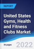 United States (US) Gyms, Health and Fitness Clubs Market Summary, Competitive Analysis and Forecast, 2017-2026- Product Image