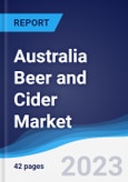 Australia Beer and Cider Market Summary, Competitive Analysis and Forecast, 2017-2026- Product Image