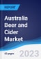 Australia Beer and Cider Market Summary, Competitive Analysis and Forecast, 2017-2026 - Product Image
