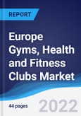 Europe Gyms, Health and Fitness Clubs Market Summary, Competitive Analysis and Forecast, 2017-2026- Product Image