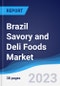 Brazil Savory and Deli Foods Market Summary, Competitive Analysis and Forecast to 2027 - Product Image