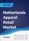 Netherlands Apparel Retail Market Summary, Competitive Analysis and Forecast, 2017-2026 - Product Image
