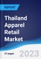 Thailand Apparel Retail Market Summary, Competitive Analysis and Forecast, 2017-2026 - Product Image
