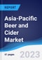 Asia-Pacific Beer and Cider Market Summary, Competitive Analysis and Forecast, 2017-2026 - Product Image