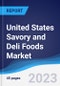 United States (US) Savory and Deli Foods Market Summary, Competitive Analysis and Forecast, 2017-2026 - Product Image