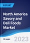 North America Savory and Deli Foods Market Summary, Competitive Analysis and Forecast to 2027 - Product Image