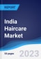India Haircare Market Summary, Competitive Analysis and Forecast, 2017-2026 - Product Image