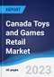 Canada Toys and Games Retail Market Summary, Competitive Analysis and Forecast to 2027 - Product Thumbnail Image