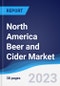 North America Beer and Cider Market Summary, Competitive Analysis and Forecast to 2027 - Product Thumbnail Image