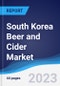 South Korea Beer and Cider Market Summary, Competitive Analysis and Forecast, 2017-2026 - Product Image