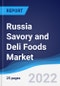 Russia Savory and Deli Foods Market Summary, Competitive Analysis and Forecast, 2017-2026 - Product Image