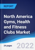 North America Gyms, Health and Fitness Clubs Market Summary, Competitive Analysis and Forecast, 2017-2026- Product Image