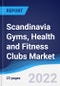Scandinavia Gyms, Health and Fitness Clubs Market Summary, Competitive Analysis and Forecast, 2017-2026 - Product Thumbnail Image