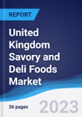 United Kingdom (UK) Savory and Deli Foods Market Summary, Competitive Analysis and Forecast, 2017-2026- Product Image