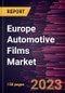 Europe Automotive Films Market Forecast to 2028 - COVID-19 Impact and Regional Analysis - by Film Type and Application - Product Thumbnail Image