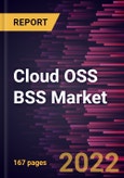 Cloud OSS BSS Market Forecast to 2030 - COVID-19 Impact and Global Analysis By Solution, Deployment Model, Enterprise Size, and Industry- Product Image